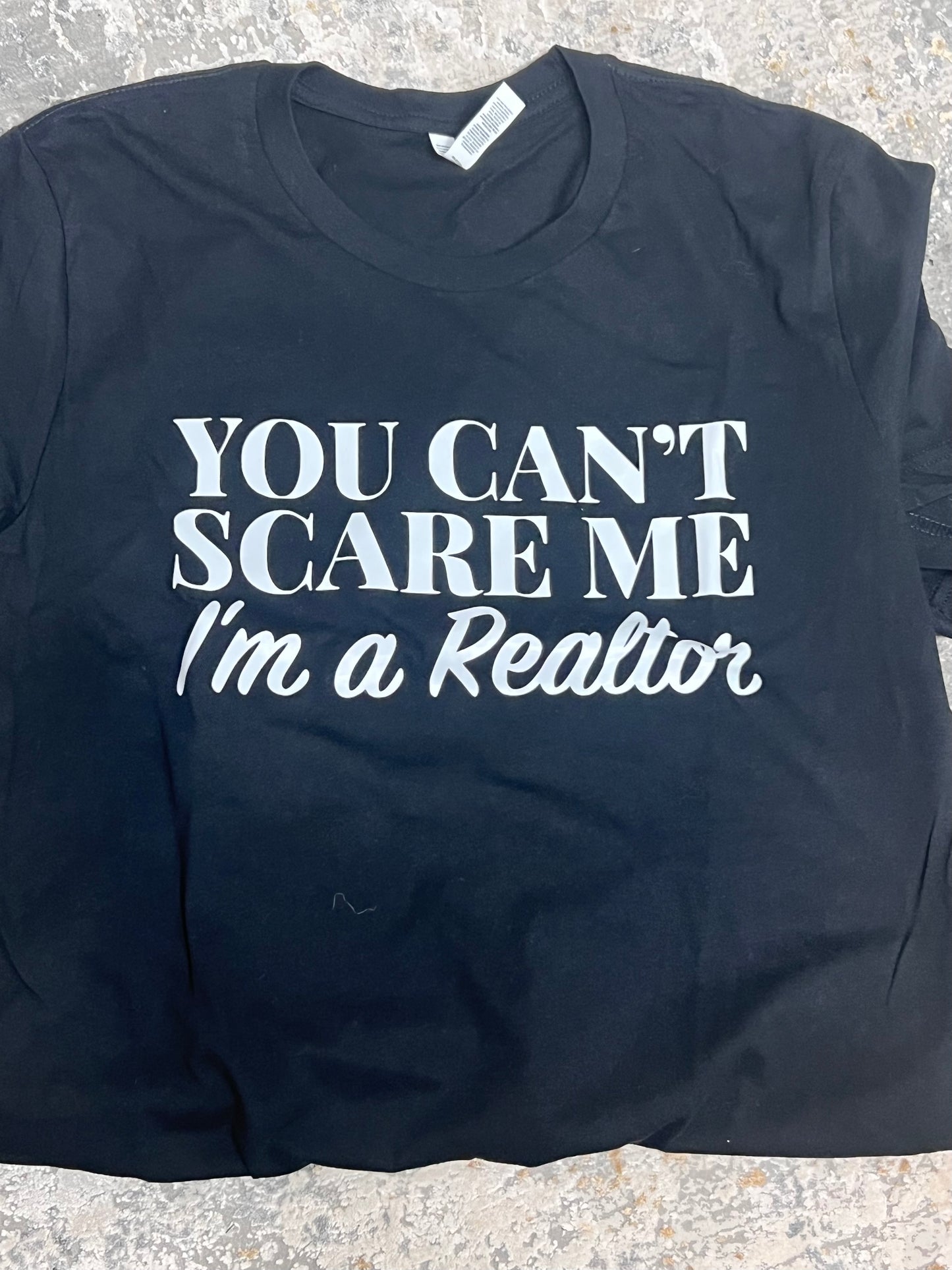 Can’t scare me I’m a realtor tee